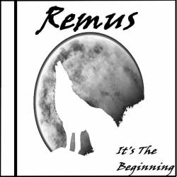 Remus : It's the Beginning